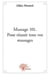 Massage 101. pour reussir tous vos massages - bebe, enfant, adolescent, amoureux, troisieme age