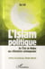 L'Islam politique - de l'état de Médine aux réformistes contemporains