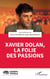 Xavier Dolan, la folie des passions
