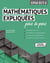 Les mathématiques expliquées pas à pas : CPGE ECT-2 - programme 2022