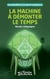 La machine à démonter le temps