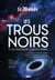 Les trous noirs et les mystères de la matière sombre