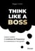Think like a boss - Laissez tomber le syndrome de l'imposteur et commencez à voir grand