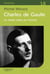 Charles de Gaulle - un rebelle habité par l'histoire