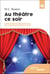 Au théâtre ce soir