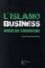 L'islamo-business vivier du terrorisme