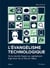 L'évangelisme technologique - les nouveaux empires industriels : de la révolte hippie au capitalisme high-tech