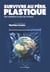 Survivre au péril plastique - de la malédiction aux alternatives