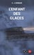 La compagnie des glaces Tome 5 : l'enfant des glaces
