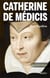 Catherine de Médicis, la diabolique