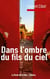 Dans l'ombre du fils du ciel : les destin extraordinaire de Pierre Martial Cibot, jésuite a la cour