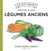 Légumes anciens - 30 recettes de saison