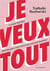 Je veux tout - le guide pratique pour réussir à tout concilier sans rien sacrifier !