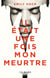 Il était une fois mon meurtre