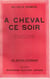 À cheval, ce soir
