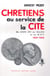 Chrétiens au service de la cité - de léon xiii au sillon et au m.r.p. - 1891-1965