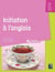 Initiation à l'anglais - CP, CE1 (édition 2019)