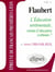 Étude sur Flaubert - l'éducation sentimentale - roman d'éducation à rebours ?