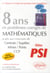 8 annees de sujets corriges poses aux concours centrale/supelec, mines/ponts et ccp corriges - filie