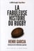 La fabuleuse histoire du rugby