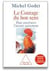 Le courage du bon sens - pour construire l'avenir autrement