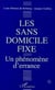 Les sans domicile fixe - un phénomène d'errance