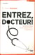 Entrez, docteur !