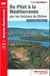 Du Pilat à la Méditerranée par les balcons du Rhône : GR42 (édition 2016)