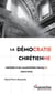 La démocratie chrétienne : Histoire d'un malentendu français (1870-1970)