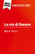 La via di Swann di Marcel Proust (Analisi del libro) : Analisi completa e sintesi dettagliata del lavoro