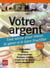 Votre argent - pour mieux gérer, placer, faire fructifier... (édition 2011)
