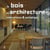 Le bois en architecture - innovations et esthétiques