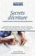 Secrets d'écriture : Conseils, leçons et rituels des plus grands auteurs