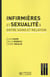 Infirmieres et sexualite entre soins et relation