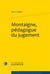 Montaigne, pédagogue du jugement