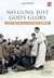 No guns, just god's glory