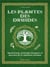 Les plantes des druides - symboliques, pouvoirs et recettes de la tradition celtique
