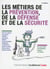 Les métiers de la prévention, de la défense et de la sécurité (2e édition)