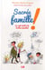 Sacrée famille ! les sept vérités du bonheur familial