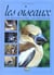 Oiseaux (les) : les reconnaitre, les proteger