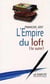L'empire du loft (la suite)