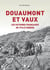 Douaumont et Vaux - les victoires françaises de 1916 à Verdun