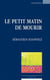 Le petit matin de mourir