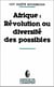 Afrique : révolution et diversité des possibles