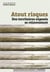 Atout risques - des territoires exposés se réinventent