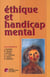 Éthique et handicap mental - autonomie, intégration et difference