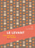 Le Levant : Les saveurs de l'aube