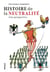 Histoire de la neutralité - une perspective