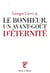 Le bonheur, un avant-goût d'éternité