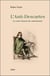 L'anti-Descartes - la contre-histoire du cartésianisme